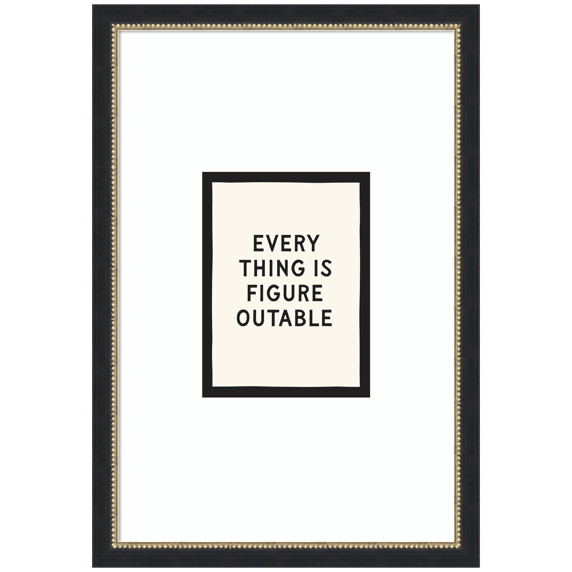 Everything is Figureoutable Positive Quote Black and White by Lucky Guava Framed Wall Art Print