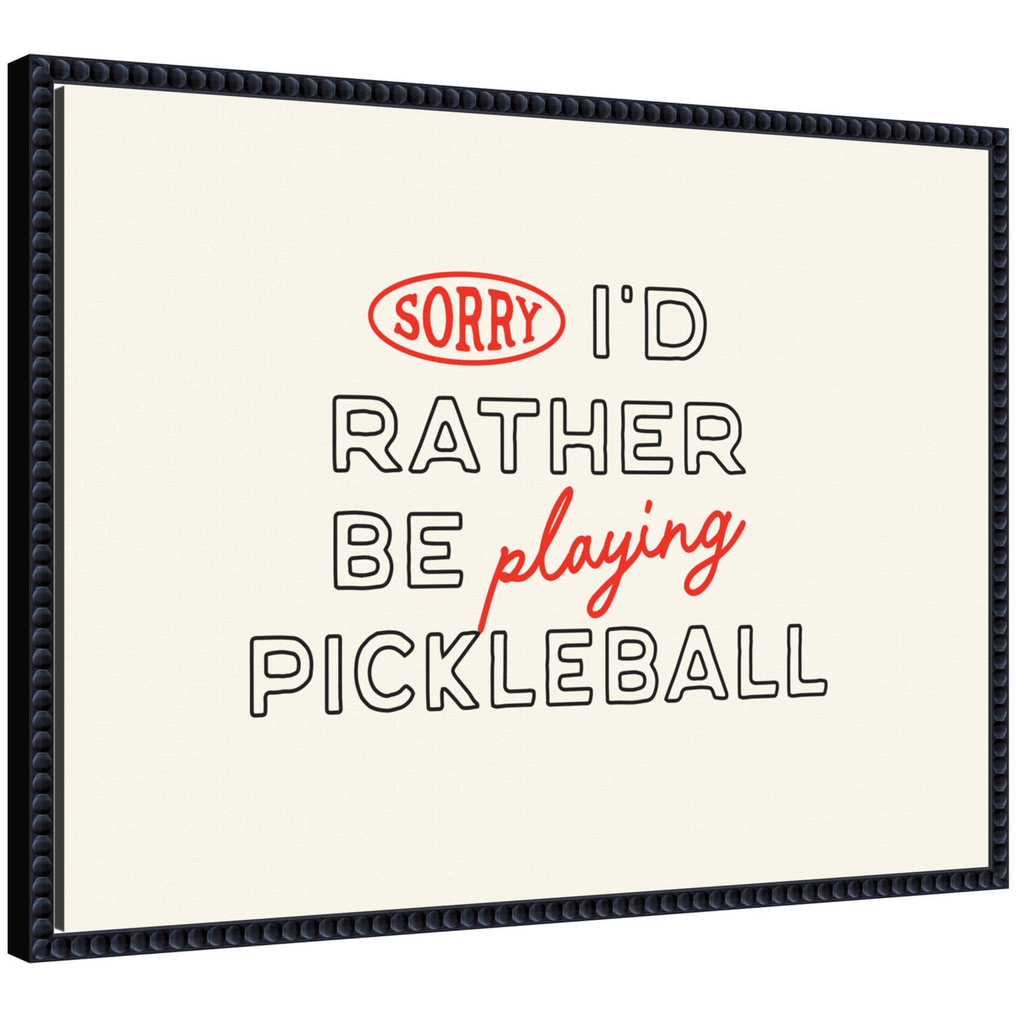 Sorry I'd Rather Be Playing Pickleball by Lucky Guava Framed Canvas Wall Art Print