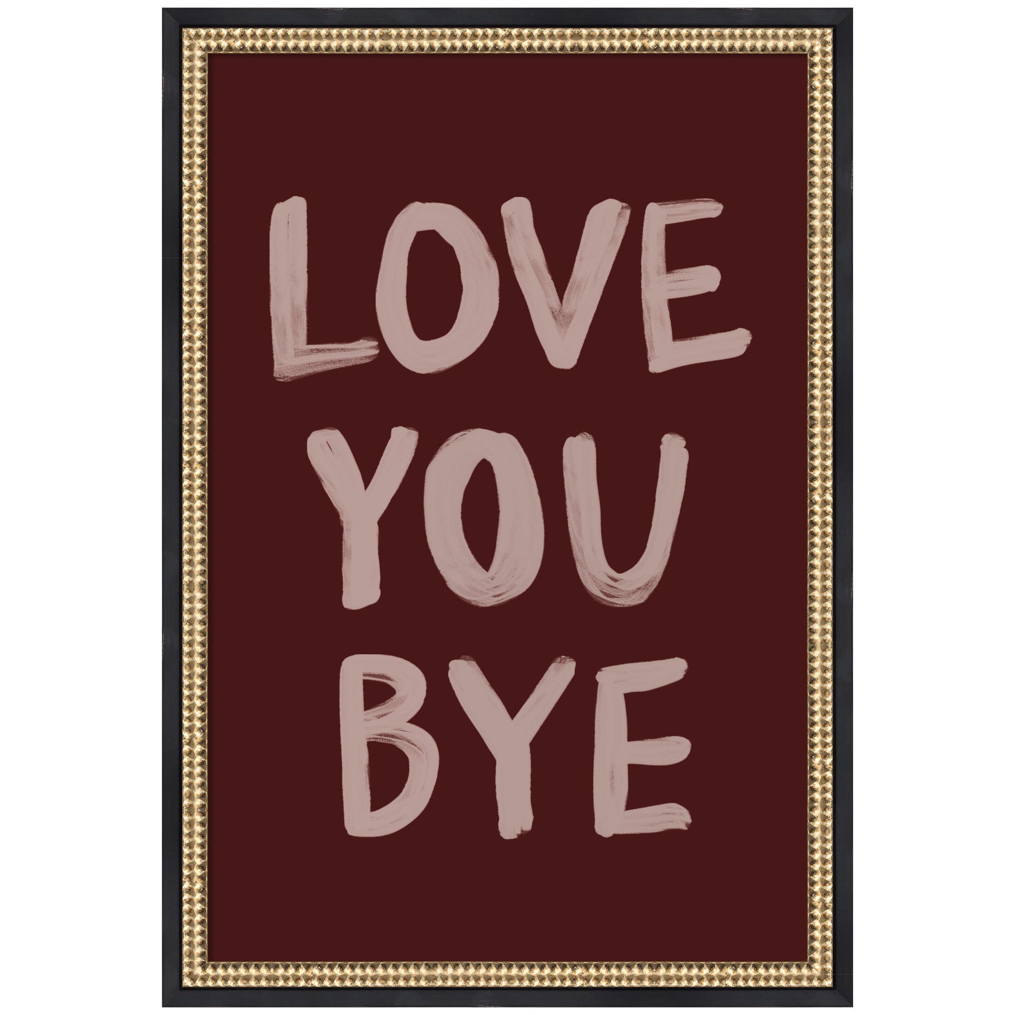 Love You Bye Hand Painted Typography by Lucky Guava Framed Wall Art Print