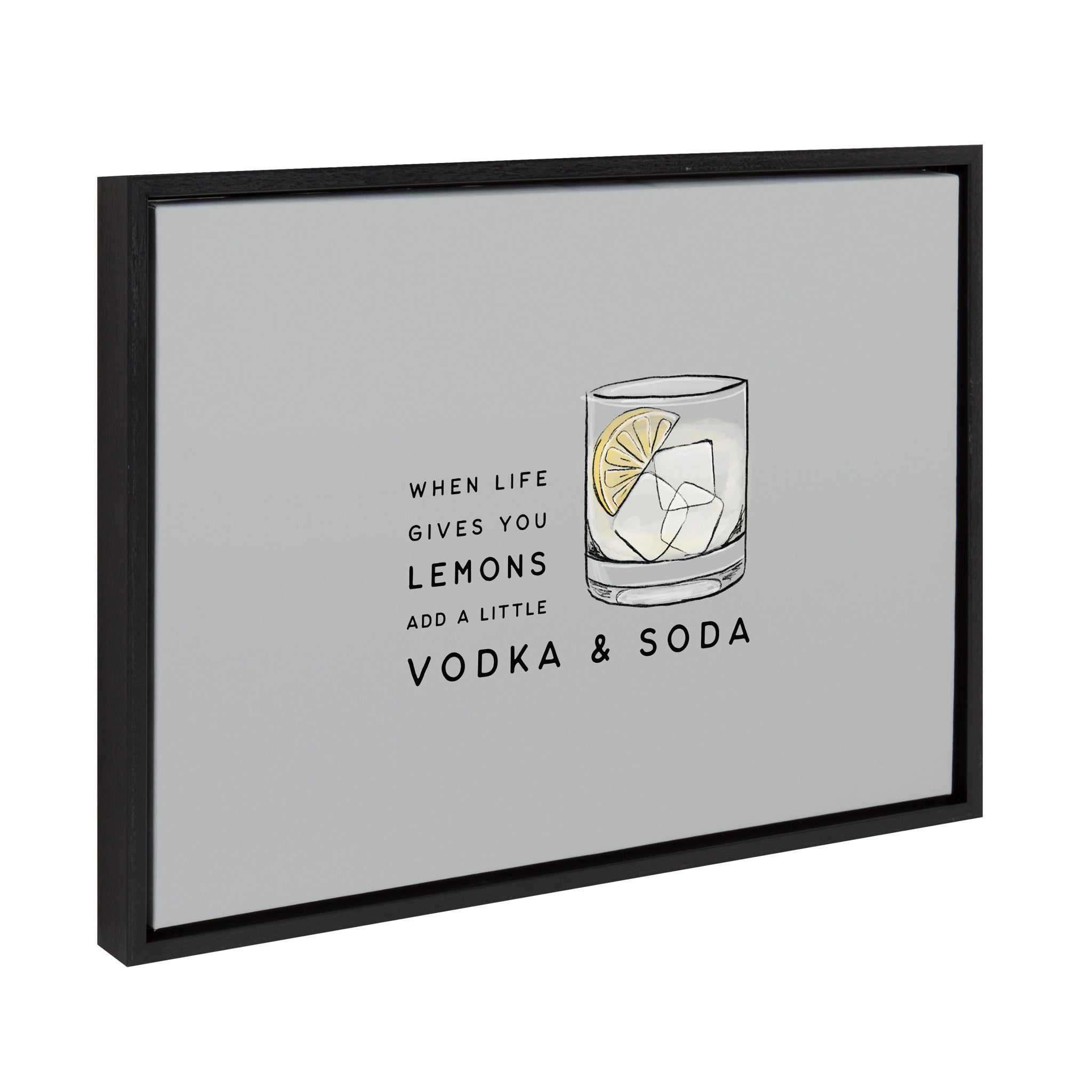Sylvie When Life Gives You Lemons add Vodka and Soda Framed Canvas by The Creative Bunch Studio