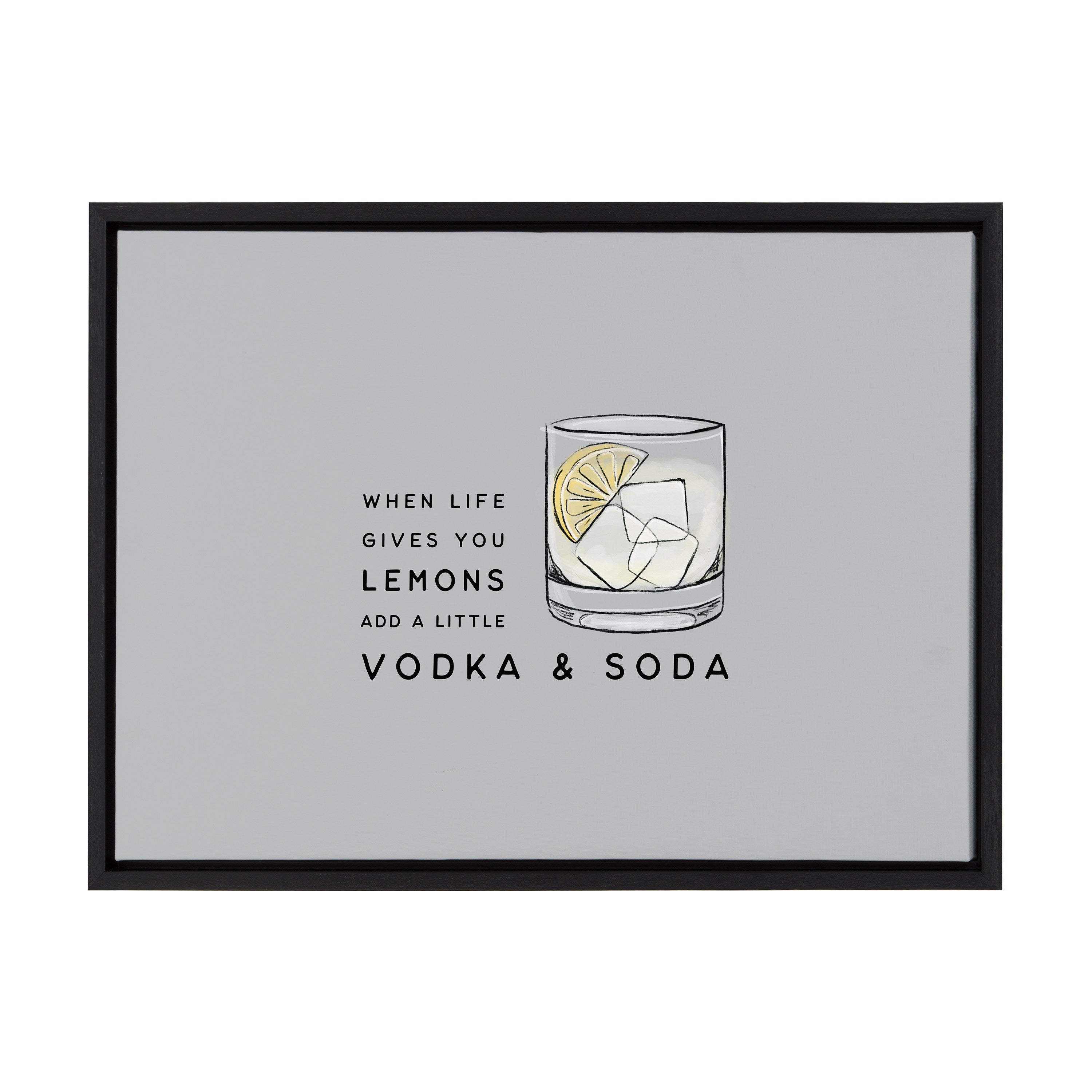 Sylvie When Life Gives You Lemons add Vodka and Soda Framed Canvas by The Creative Bunch Studio